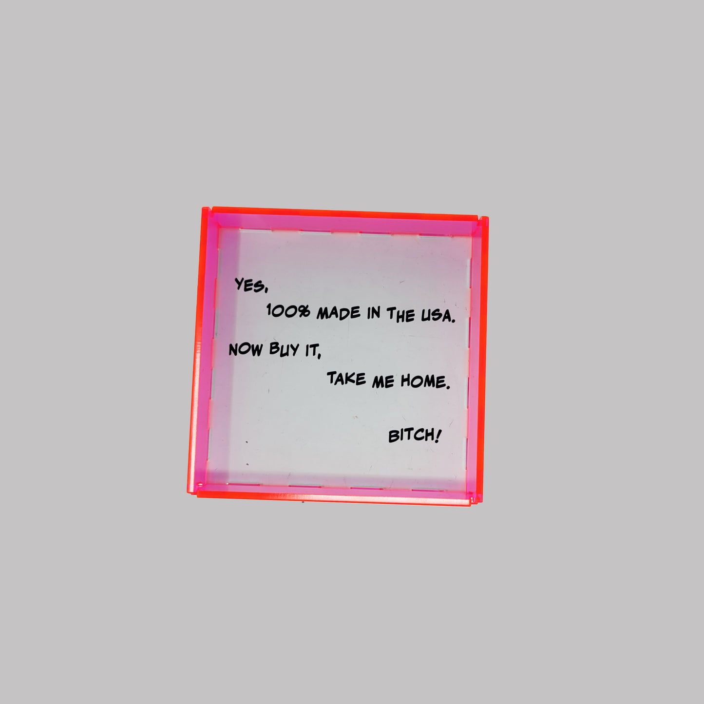 Neon Acrylic Catchall with Sassy Quote.